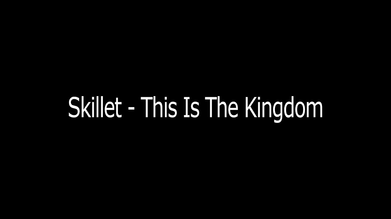 Skillet - "This Is The Kingdom"