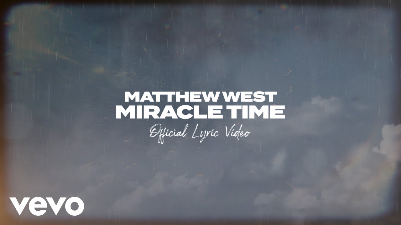 Matthew West - "Miracle Time"