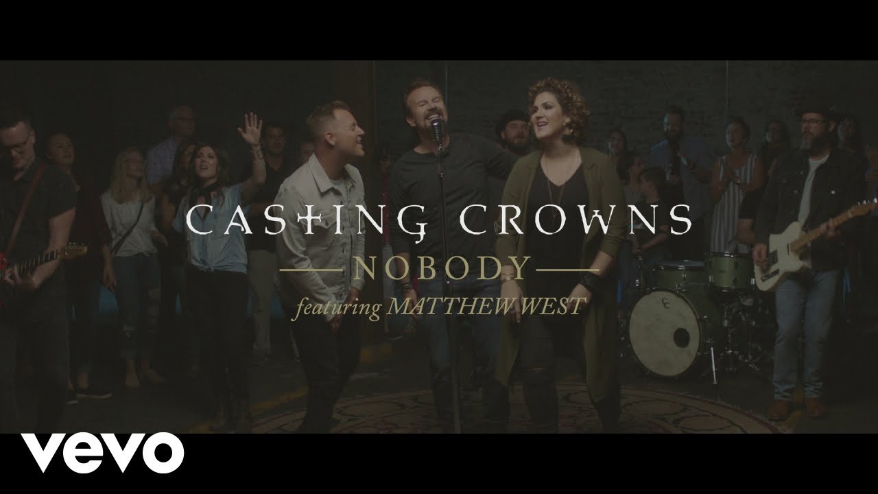 Casting Crowns - "Nobody"